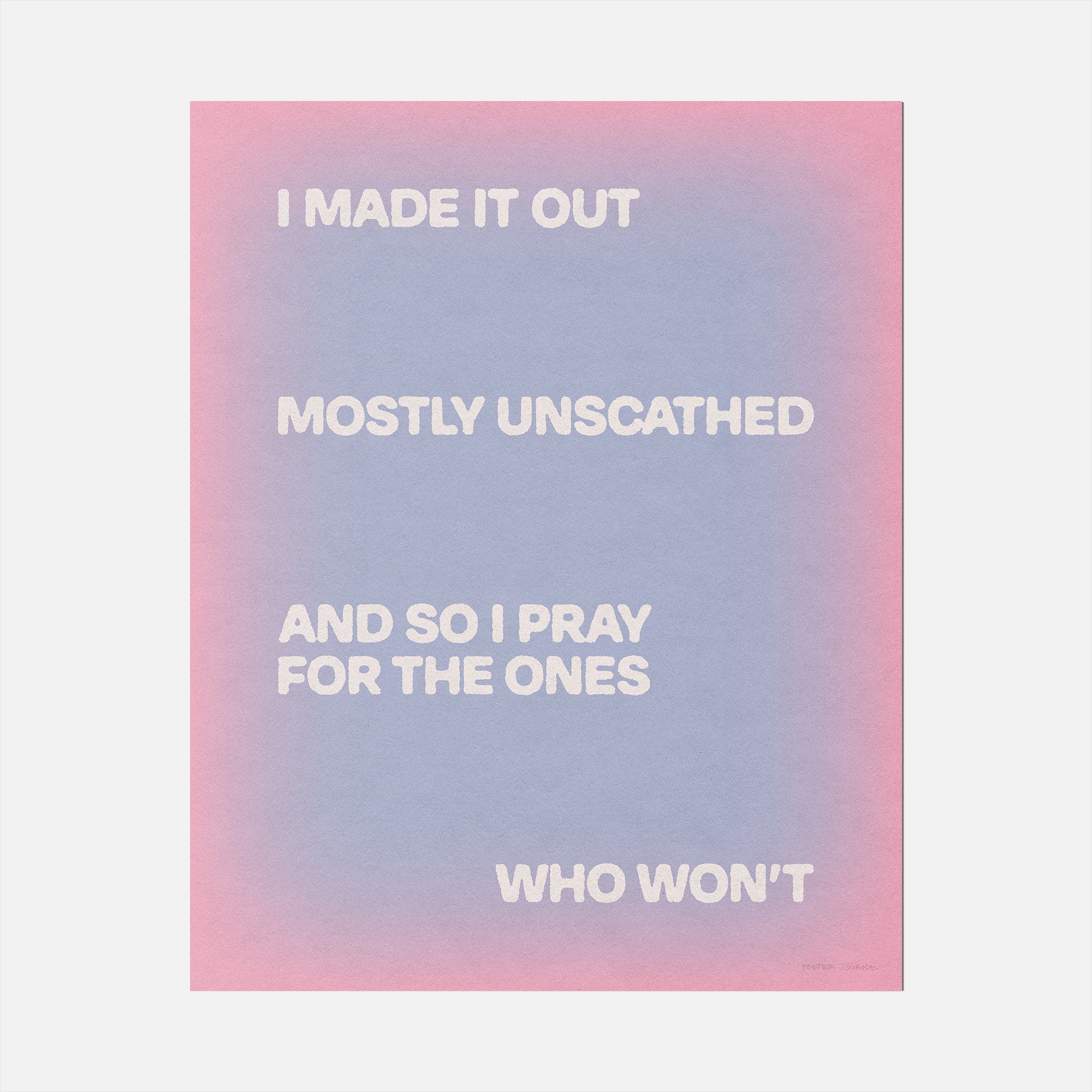 UNSCATHED PRINT
