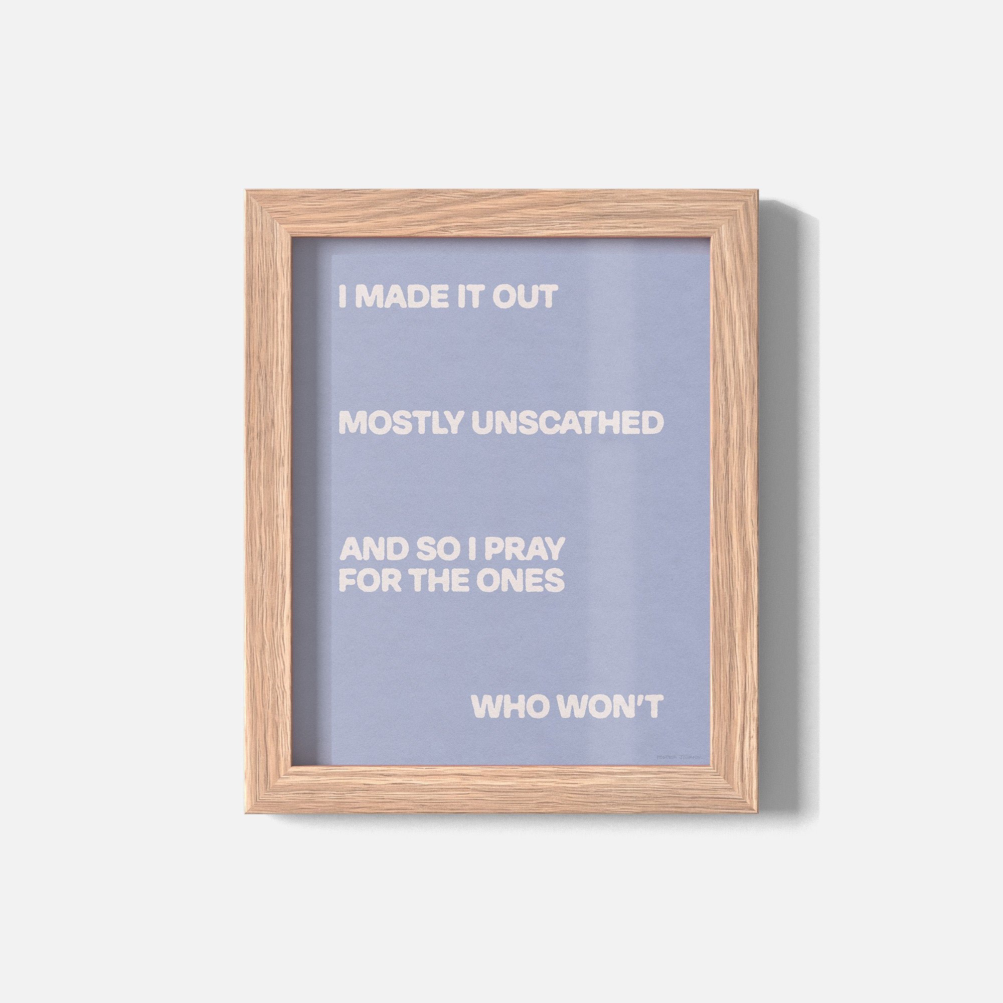 UNSCATHED PRINT