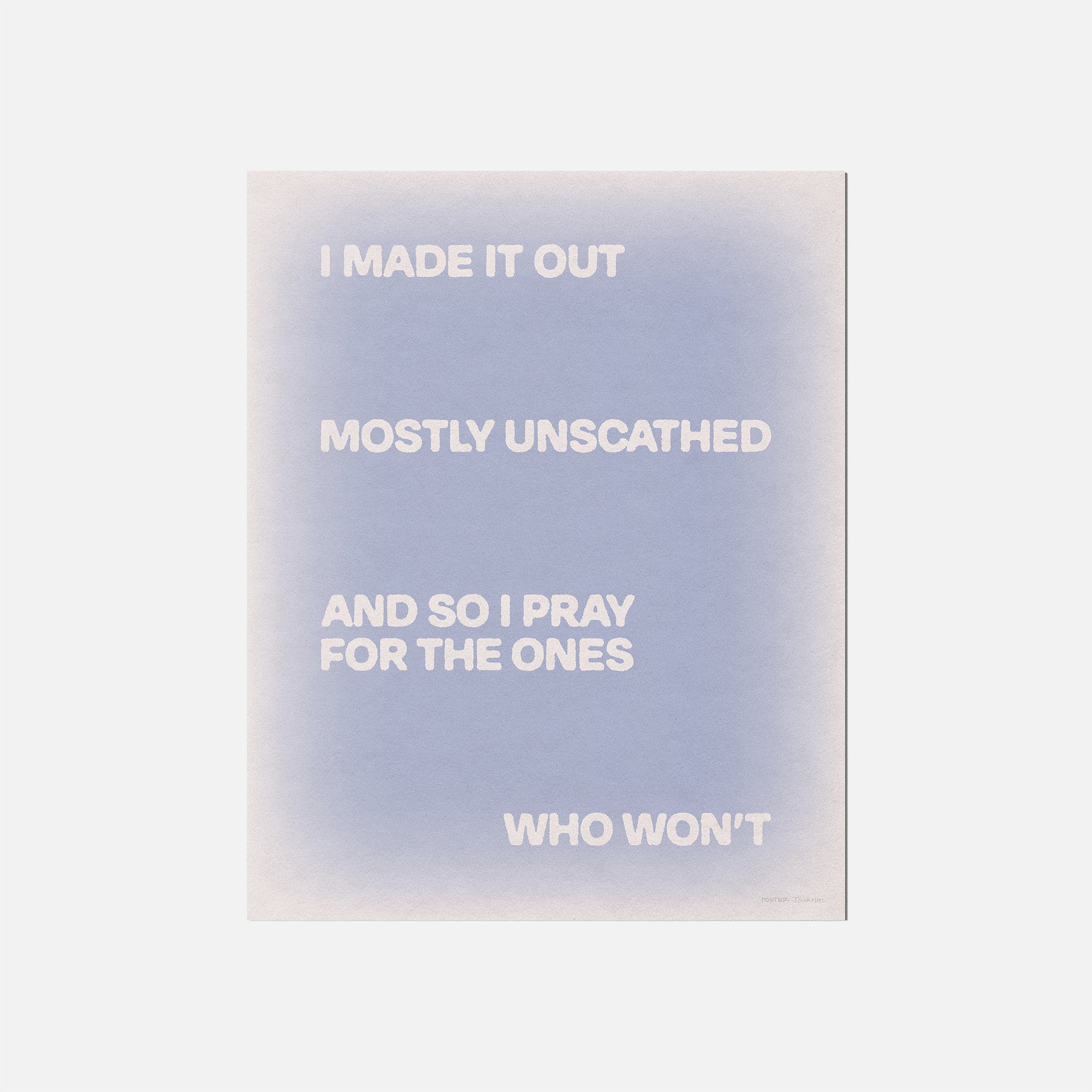 UNSCATHED PRINT
