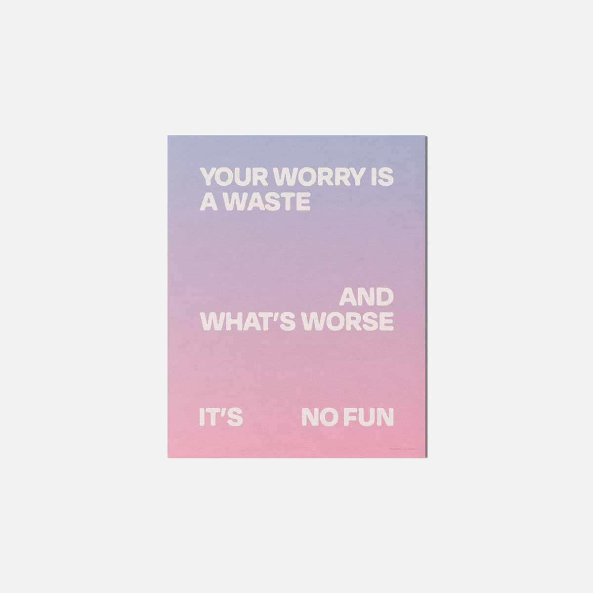 WORRY PRINT