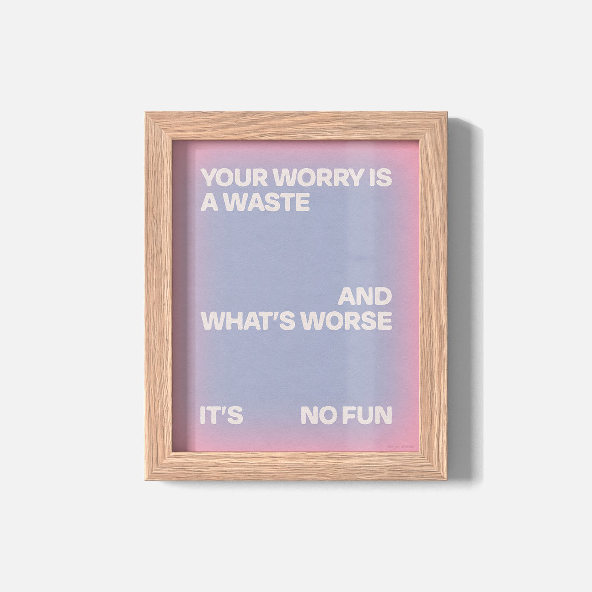 WORRY PRINT
