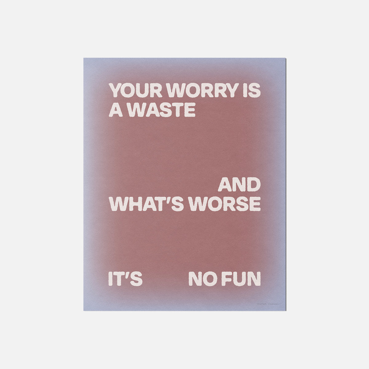 WORRY PRINT