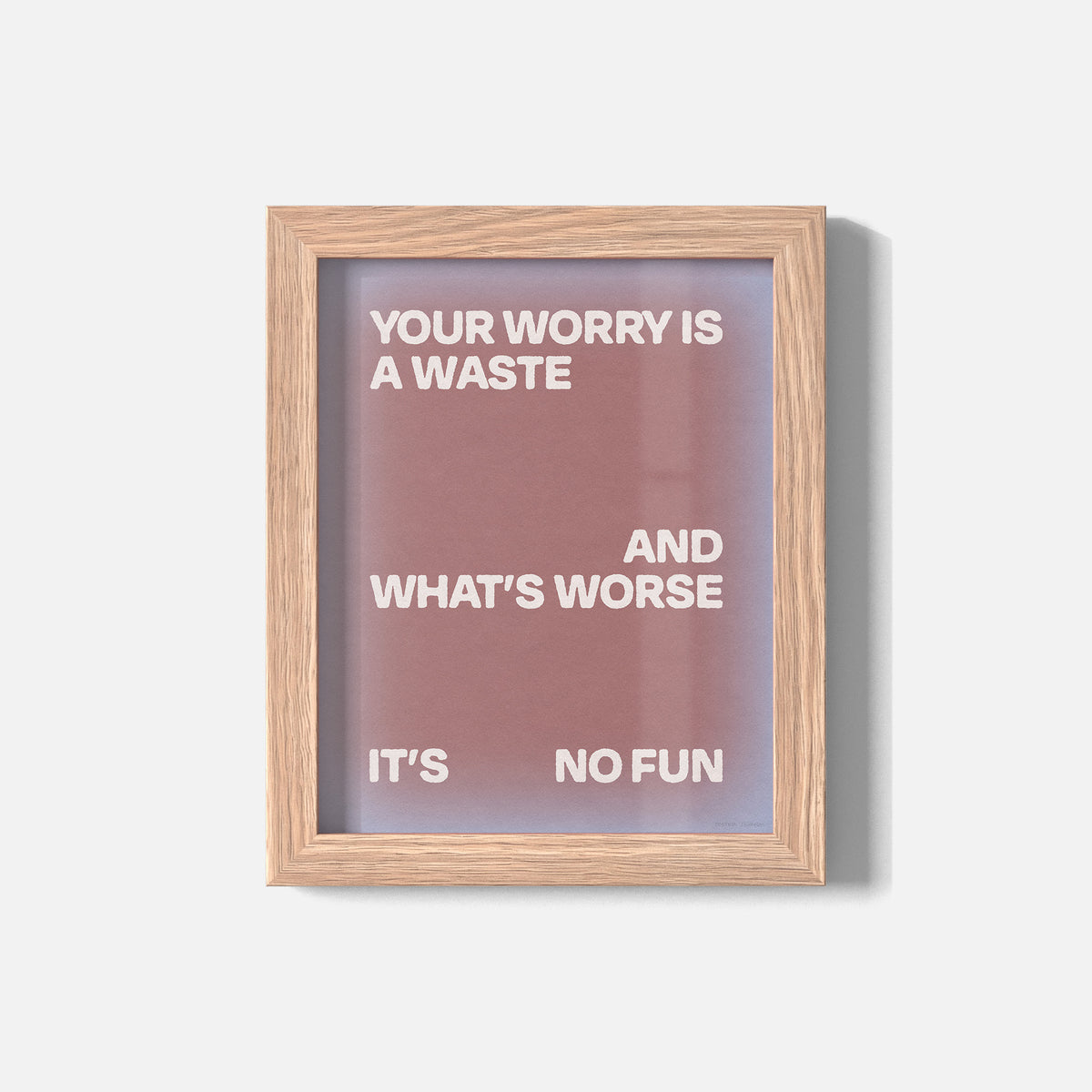 WORRY PRINT
