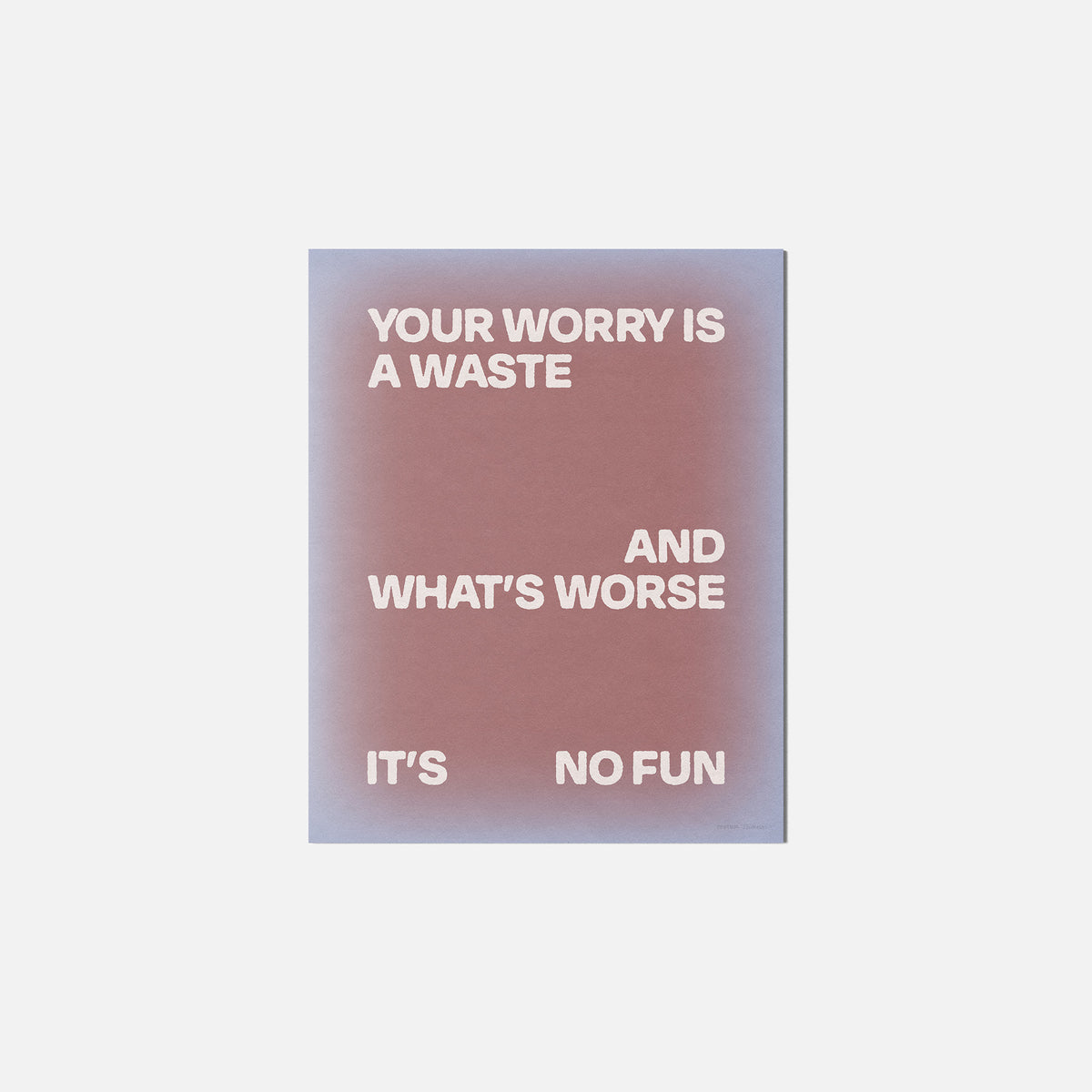 WORRY PRINT
