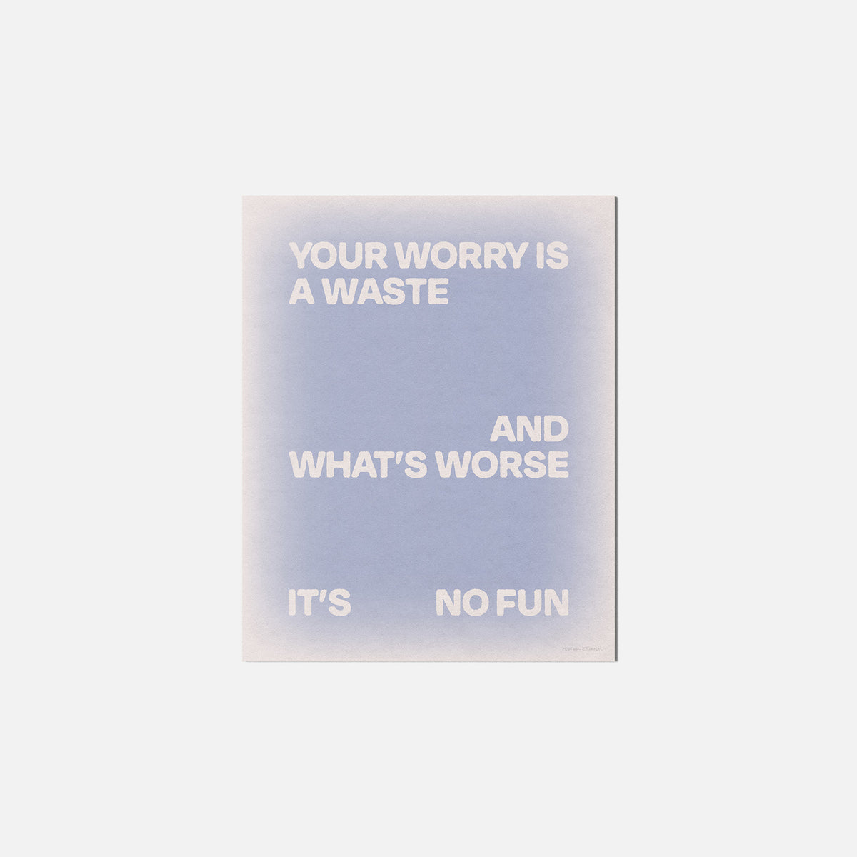 WORRY PRINT
